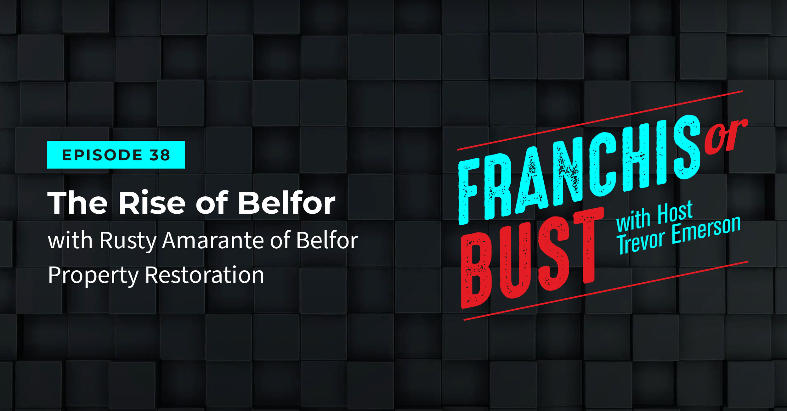 Sustainable Franchise Growth with Rusty Amarante of BELFOR Franchise Group
