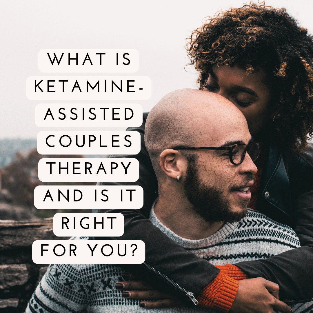 Ketamine-Assisted Couples Therapy in Oakland: Is It Right for You?