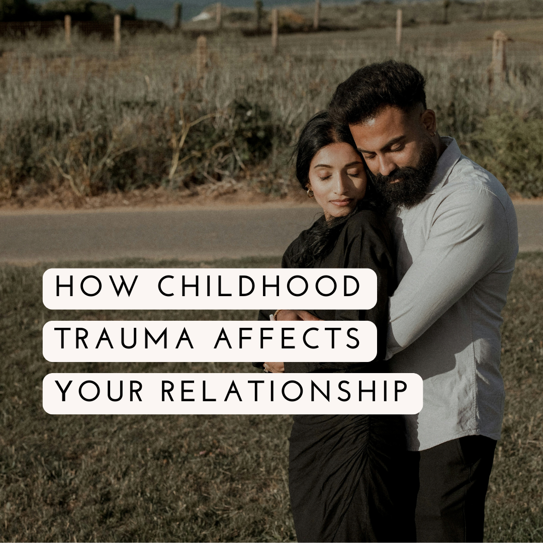 How Childhood Trauma Affects Your Relationship