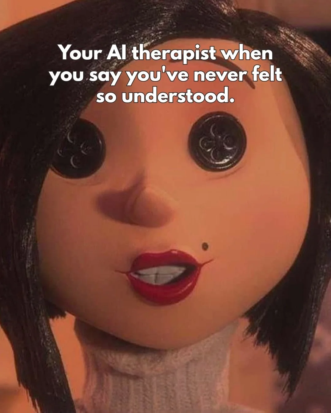 &ldquo;Now, you will stay here forever and always.&rdquo; 🖤

#therapisthumor #aitherapy #therapymemes #coraline #traumatherapy