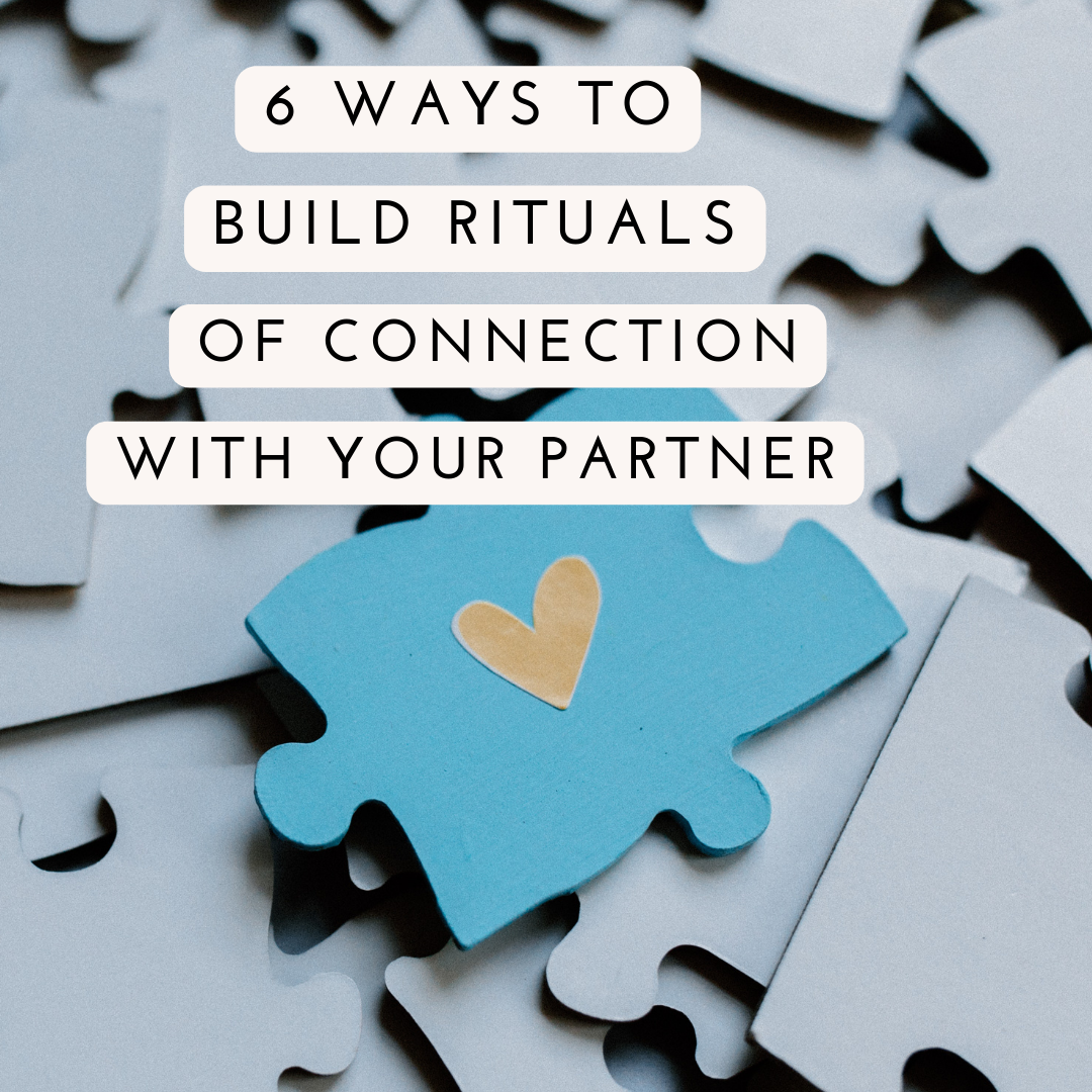 Rituals to build connection, couples therapy Oakland