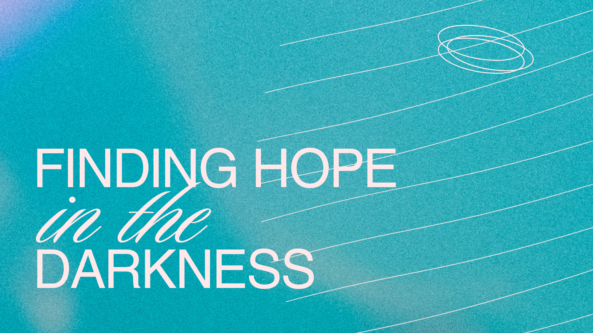 Finding Hope In The Darkness