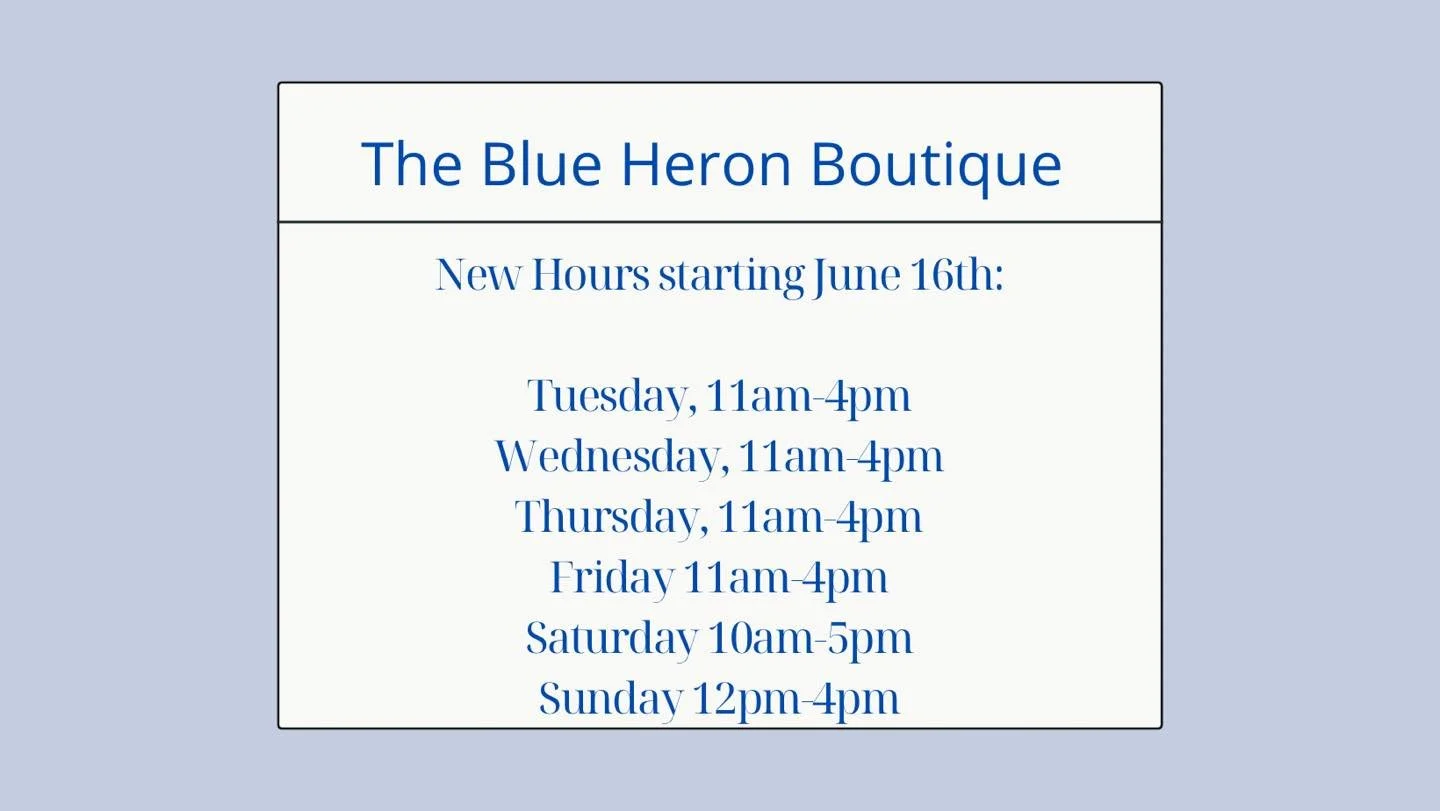 🎉 Exciting News! 🎉

We are expanding our hours!

Starting next week, The Blue Heron Boutique will be open Tuesday through Sunday. Our new Tuesday and Wednesday hours will be 11:00 AM &ndash; 4:00 PM.

We&rsquo;re giving these additional days a try 
