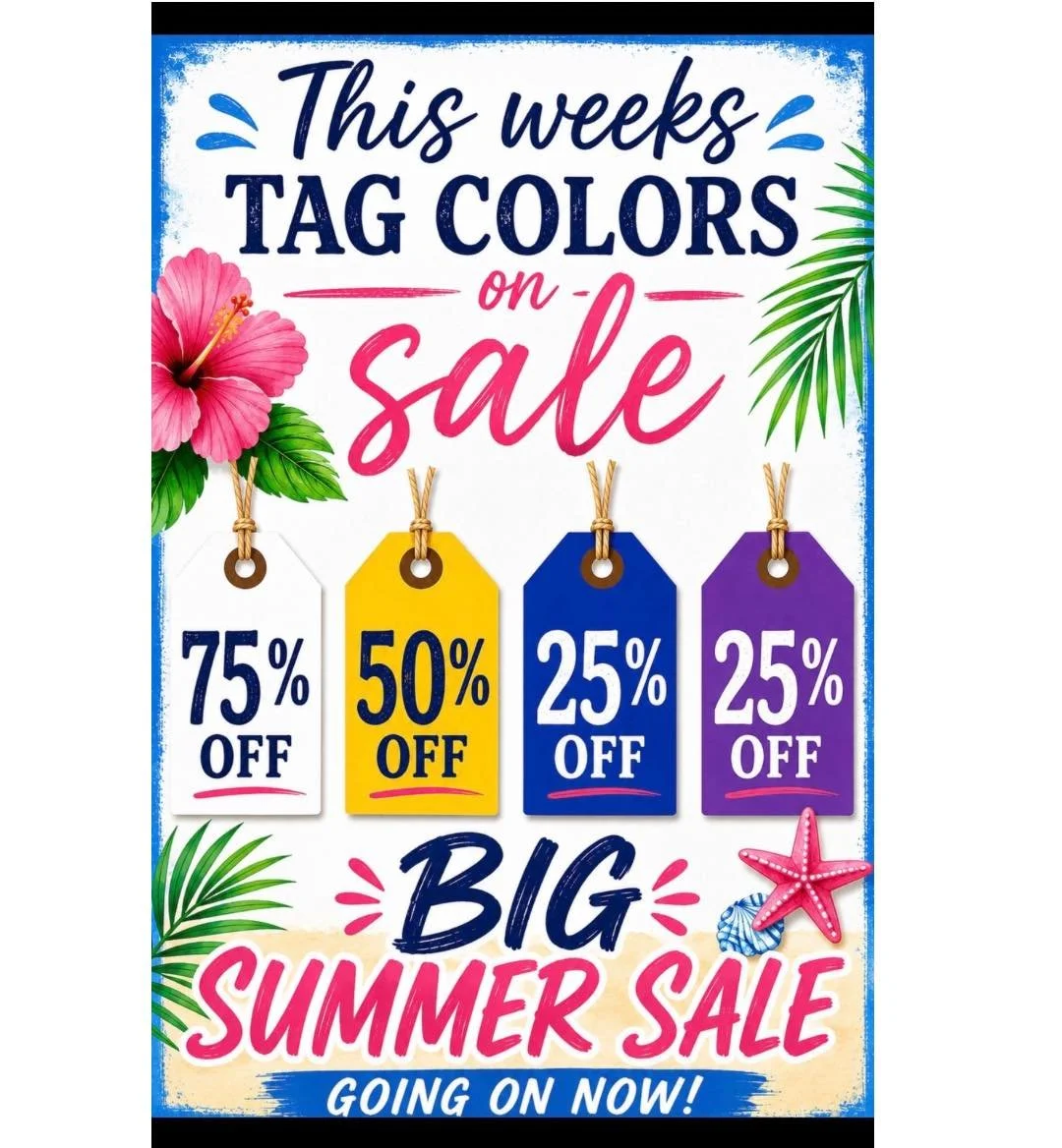 ☀️ BIG SUMMER SAVINGS! ☀️

This week&rsquo;s TAG COLORS are on SALE! 🏷️✨

⚪ WHITE TAGS &mdash; 75% OFF
🟡 YELLOW TAGS &mdash; 50% OFF
🔵 BLUE TAGS &mdash; 25% OFF
🟣 PURPLE TAGS &mdash; 25% OFF

The bigger the savings, the more you can shop! 🛍️💙

