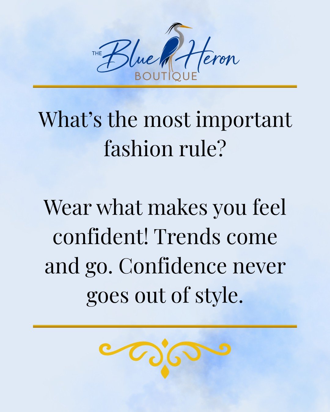 Confidence is always in style. 💙

Trends come and go, but feeling good in what you&rsquo;re wearing never goes out of fashion. Whether it&rsquo;s a timeless classic, a current trend, or a one-of-a-kind piece that feels completely you&mdash;wear it w
