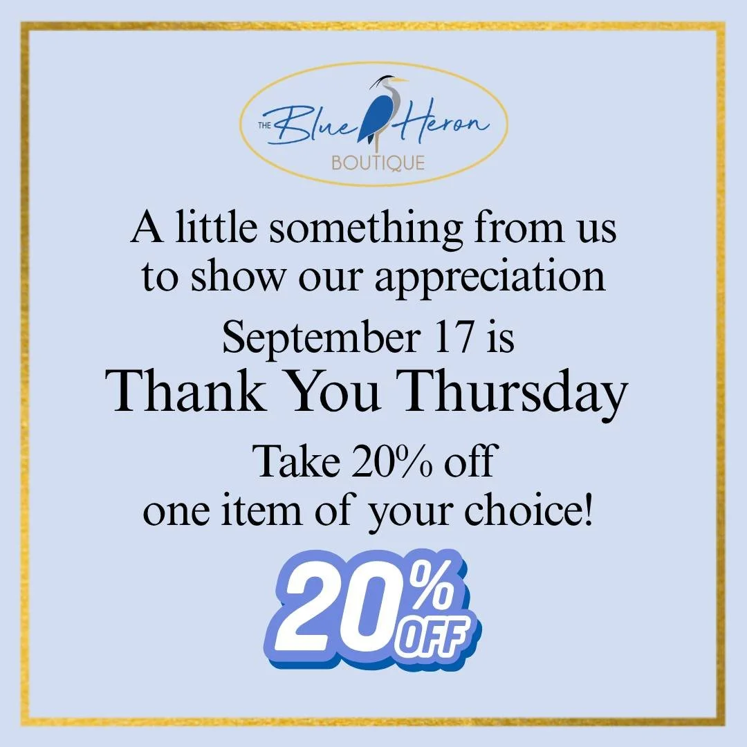 💙 THANK YOU THURSDAY September 17, 11am - 4pm 💙

A little thank-you from us to you.

This week&rsquo;s Thank You: Take 20% off one item of your choice