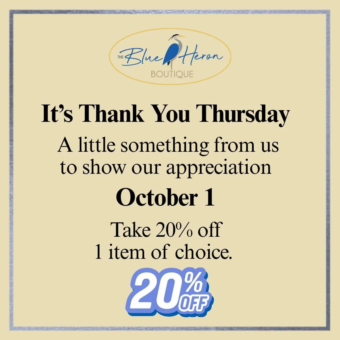 💙 THANK YOU THURSDAY

20% OFF ONE ITEM OF YOUR CHOICE!

October 1 / 11am - 4pm

Yep &mdash; YOU pick the item!

#blueheronboutique #thankfulthursday #shoplocal #appreciationpost #secondhandfashion