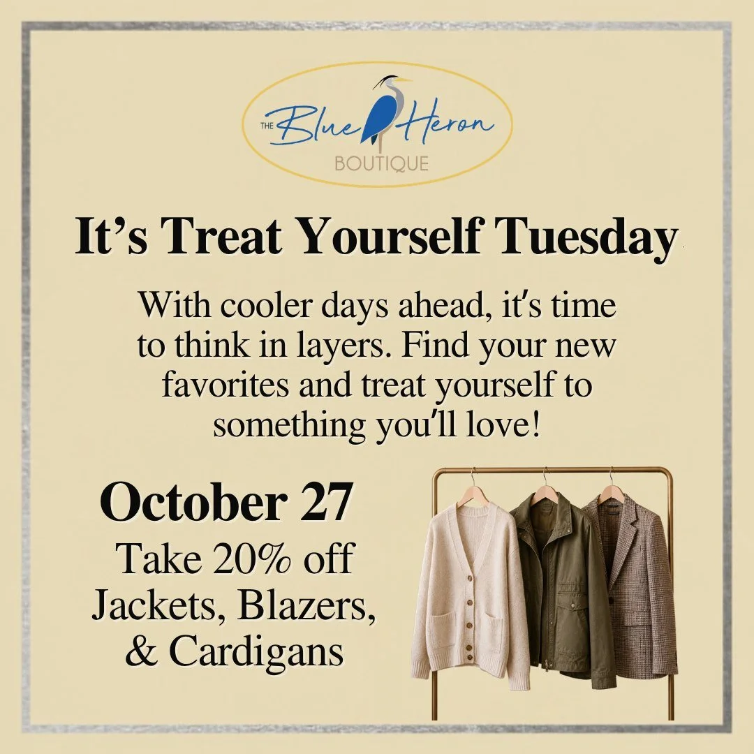 💙 Treat Yourself Tuesday 💙

You deserve a little something special! This week, enjoy 20% OFF Jackets, Blazers &amp; Cardigans at Blue Heron Boutique. It&rsquo;s the perfect time to add a few stylish layers to your wardrobe!

What&rsquo;s your favor