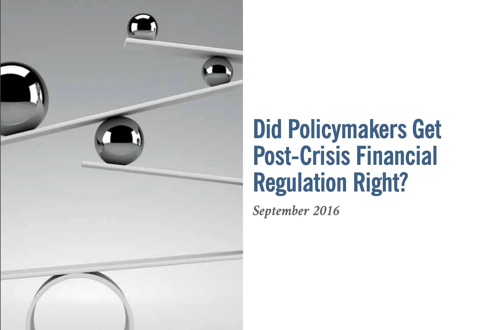 Did Policymakers Get Post-Crisis Financial Regulation Right?