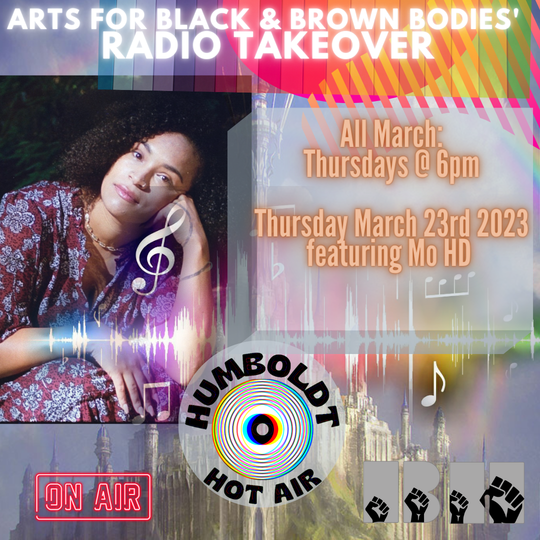 Arts For Black &amp; Brown Bodies - Humboldt Hot Air Radio Takeover 