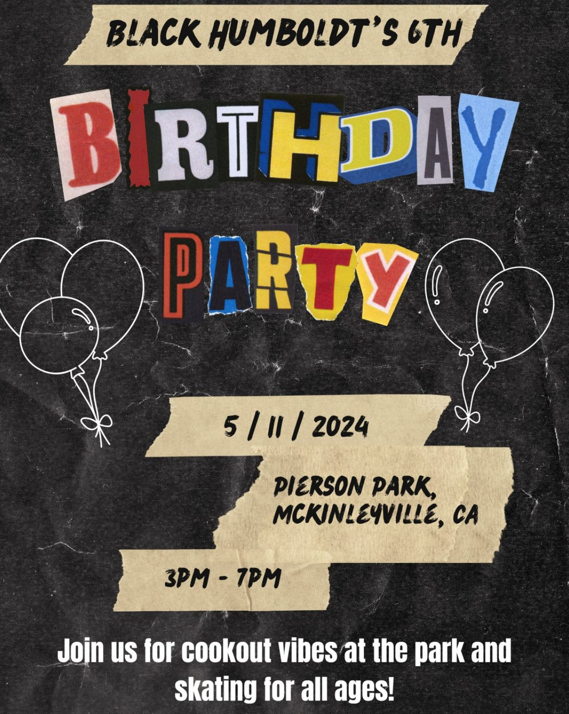 Black Humboldt 6th Bday Party - community wide 
