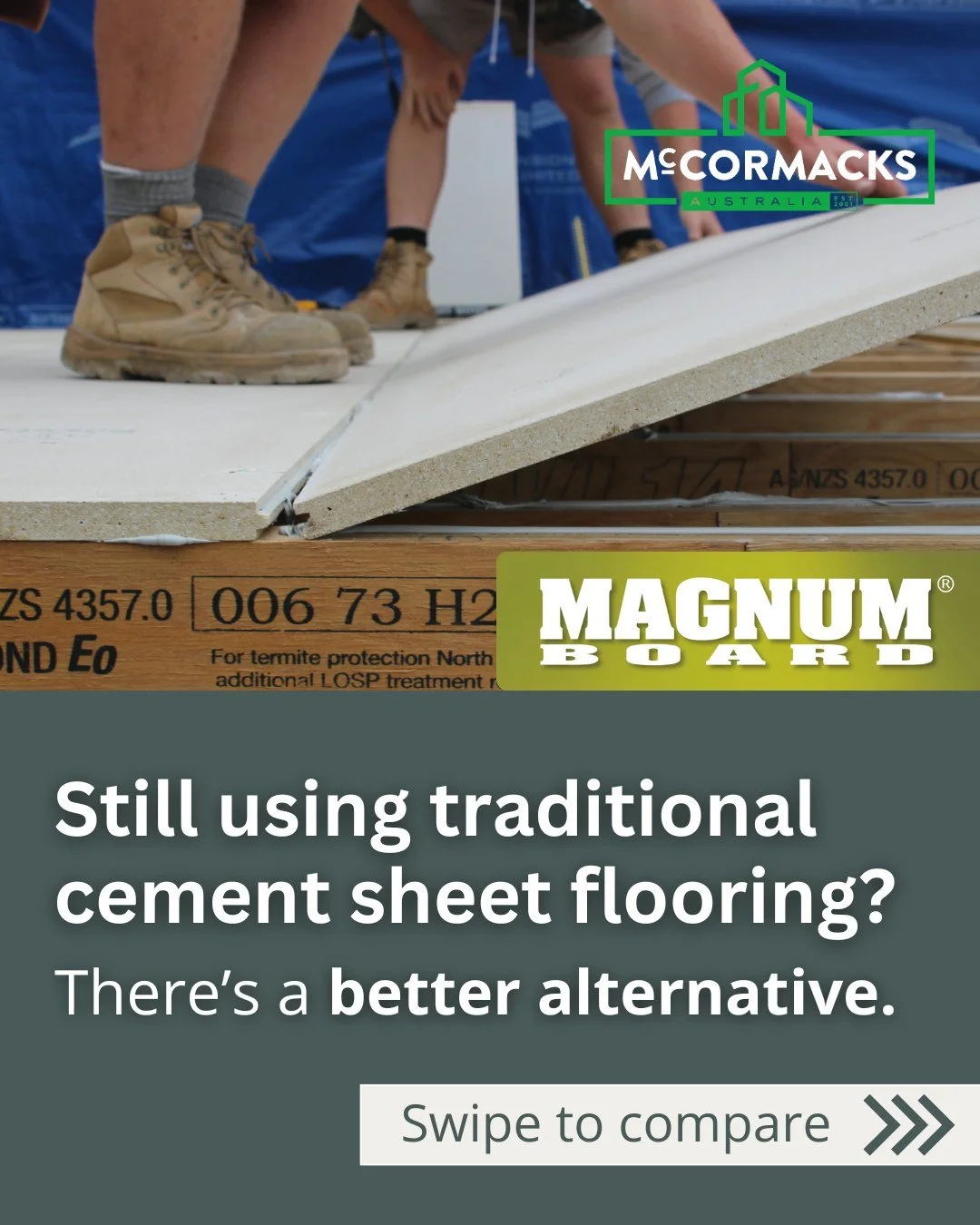 Still using traditional cement sheet flooring?

Magnum Board Structural Flooring Underlay is a silica free alternative designed for modern builds.

⚖️ Lighter sheets for easier installation
💧 Mould resistant for wet areas
🔧 Puddle flange compliant 