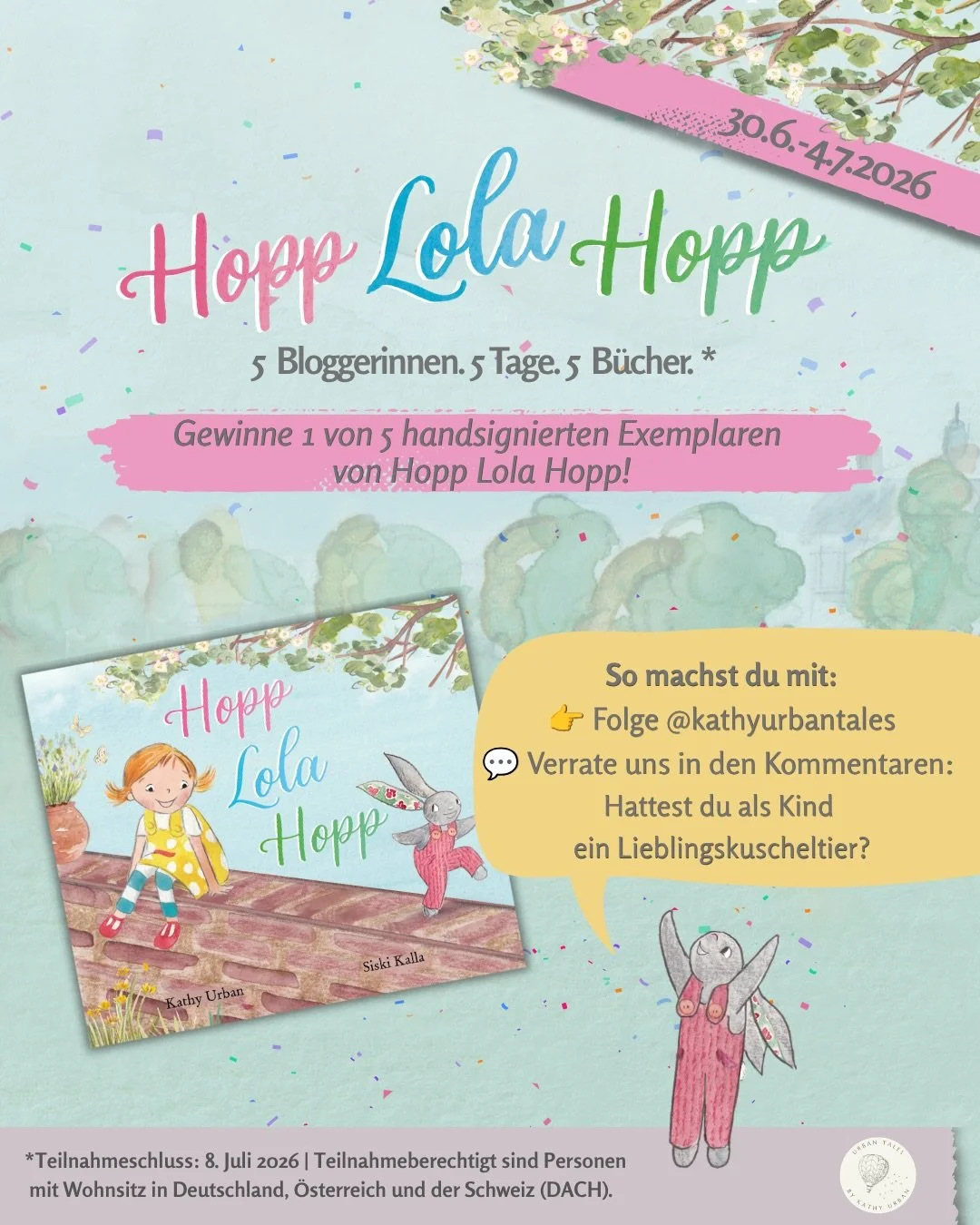 🐰F&uuml;nf Bloggerinnen. F&uuml;nf Tage. F&uuml;nf Chancen zu gewinnen! ✨

Begleite unsere Hopp Lola Hopp-Buchtour und sichere dir die Chance auf 1 von 5 handsignierten Exemplaren!

So machst du mit:
✅ Folge @kathyurbantales und dem jeweiligen Blogg