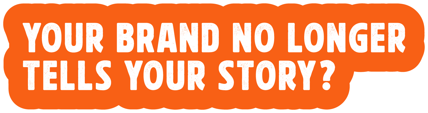White text on orange background quote 'your brand no longer tells your story'