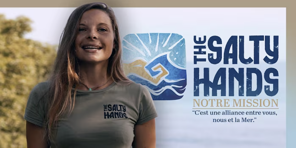 THE SALTY HANDS TM : Notre mission - "C'est une alliance entre vous, nous et la Mer."