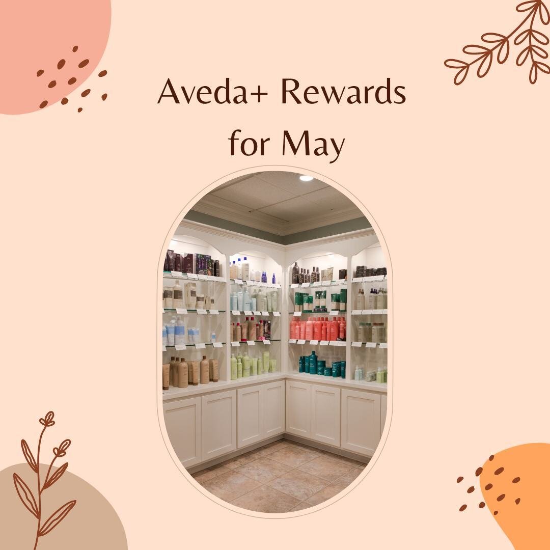 AVEDA+ Rewards for May⁠
⁠
&bull;May 4-10- Nutriplenish Hair Trios. Redeem 3,500 points per set.⁠
⁠
&bull;May 12-18- Salon gift certificate. Redeem a $50 Aveda salon gift certificate for 7,500 points.⁠
⁠