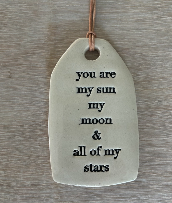 Ceramic Tag You Are My Sun Moon & All My Stars