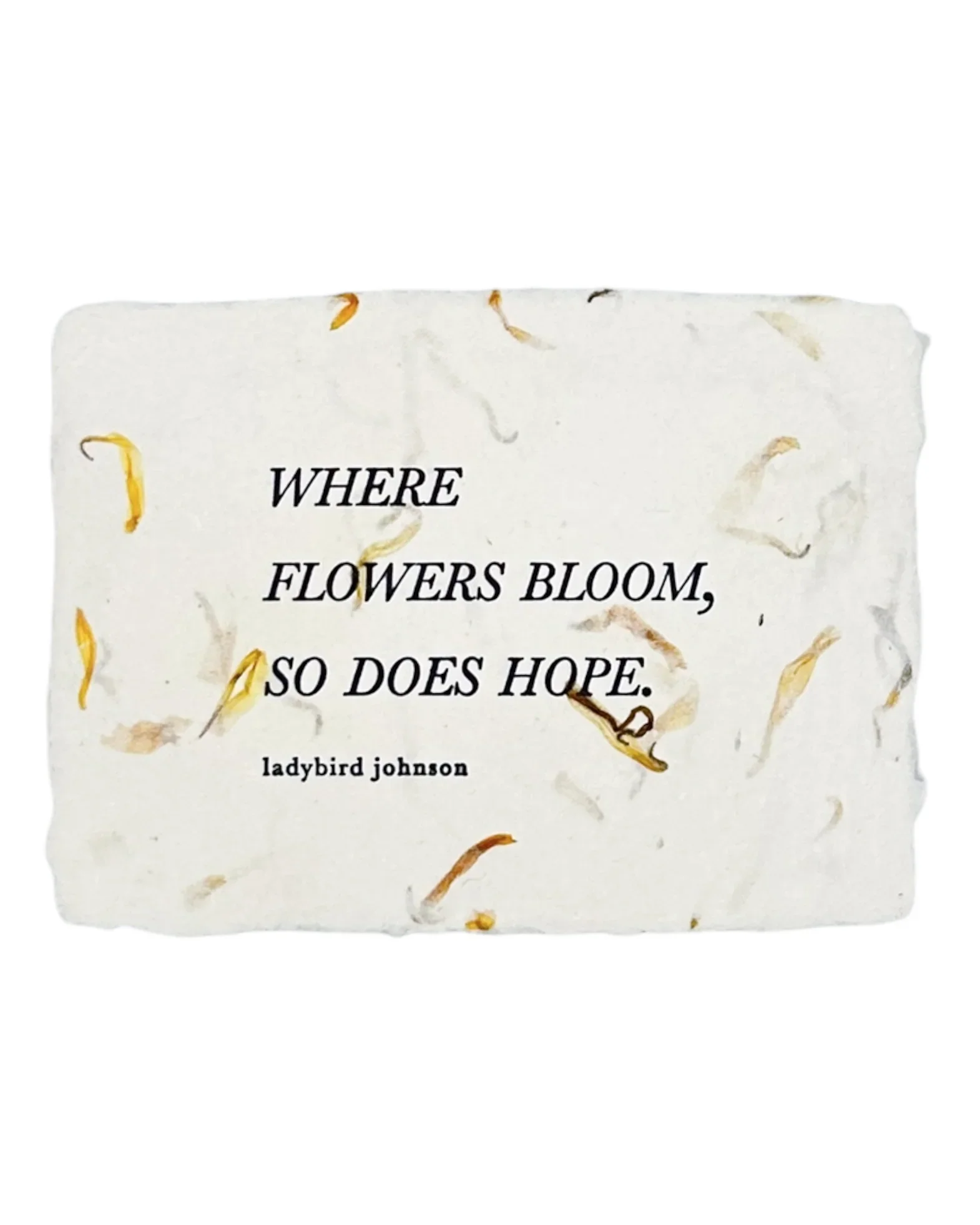 Where Flowers Bloom So Does Hope Note Card