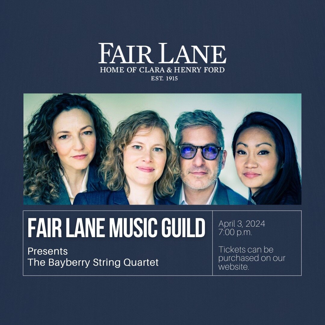 The Fair Lane Music Guild&rsquo;s 2023-2024 season concludes with a performance by The Bayberry String Quartet on Wednesday, April 3 at 7:00 p.m. This concert will feature pieces by Mozart, the Beethoven Op. 74 &quot;Harp&quot; Quartet, and Dvorak's 