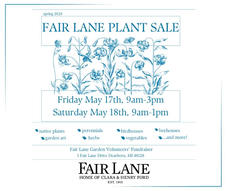 Friendly reminder that Fair Lane's annual Plant Sale is on Friday, May 17, from 9:00 a.m. to 3:00 p.m. and Saturday, May 18, from 9:00 a.m. to 1 p.m.

The gardens and grounds staff will be available to update you on the Potting Shed project and help 