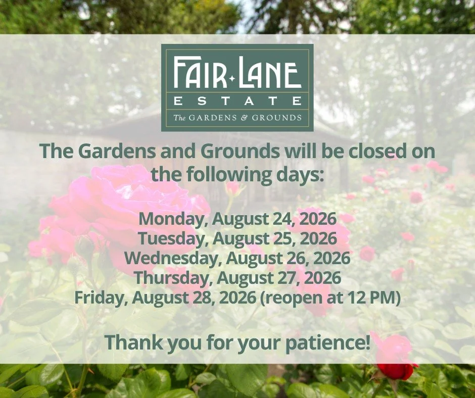 We're busy preparing for one of our biggest events of the year, which helps support the restoration and future of Fair Lane Estate. This means our Gardens and Grounds will be closed to the public Monday, August 24, through Thursday, August 27, and wi
