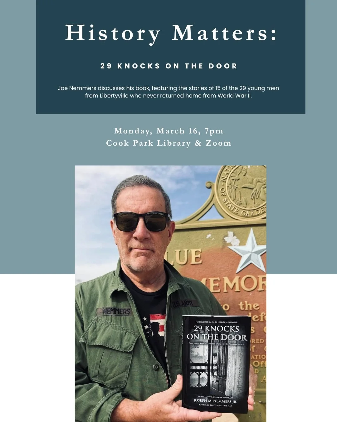 History Matters: 29 Knocks on the Door , Monday, March 16, 7pm
Libertyville native Joe Nemmers discusses his book, 29 Knocks on the Door, Vol. 2,  featuring the stories of 15 of the 29 young men from Libertyville who never returned home from World Wa