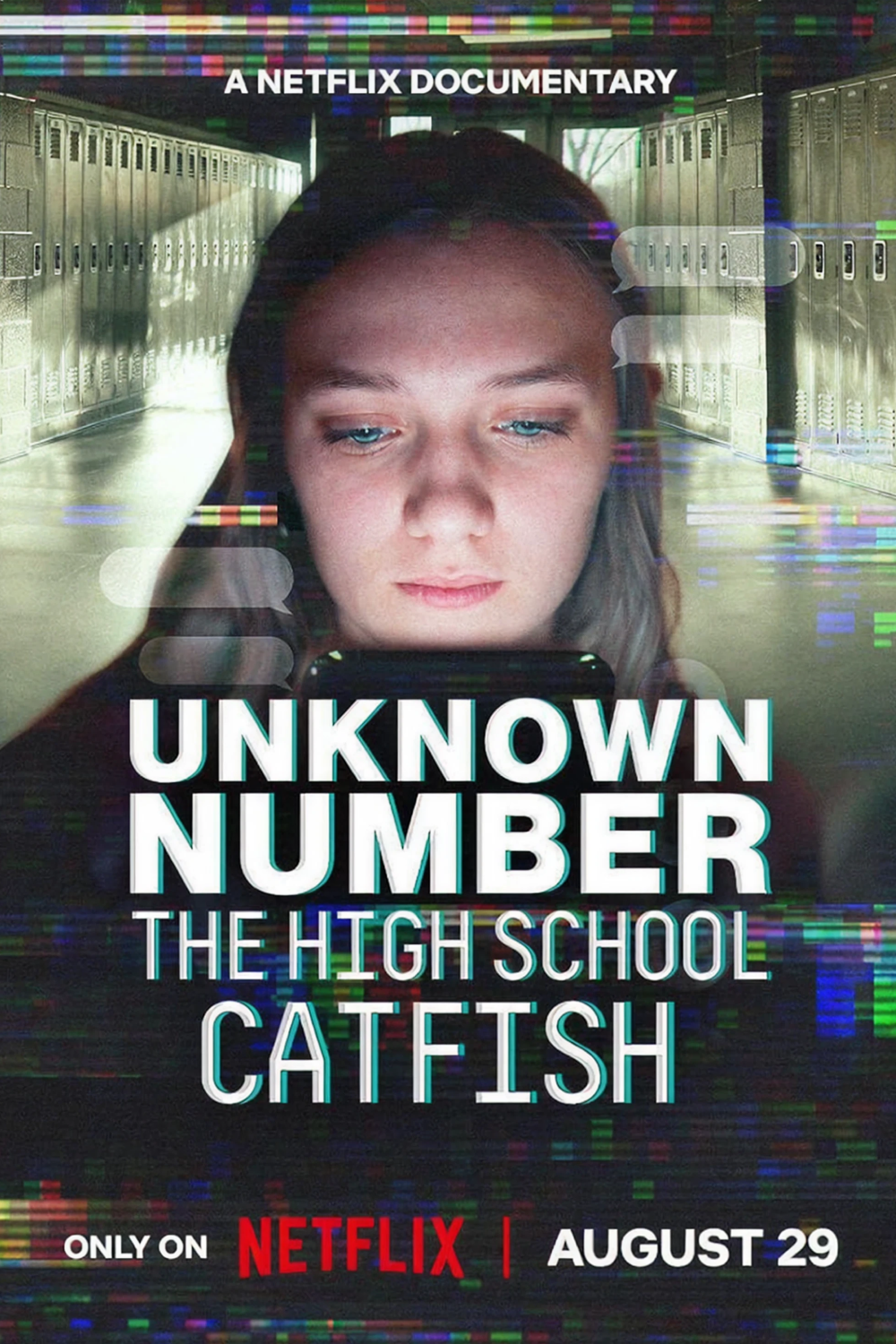 Poster for Netflix documentary titled "Unknown Number: The High School Catfish" featuring a young woman looking at her phone, with a school hallway background and glitch effects.