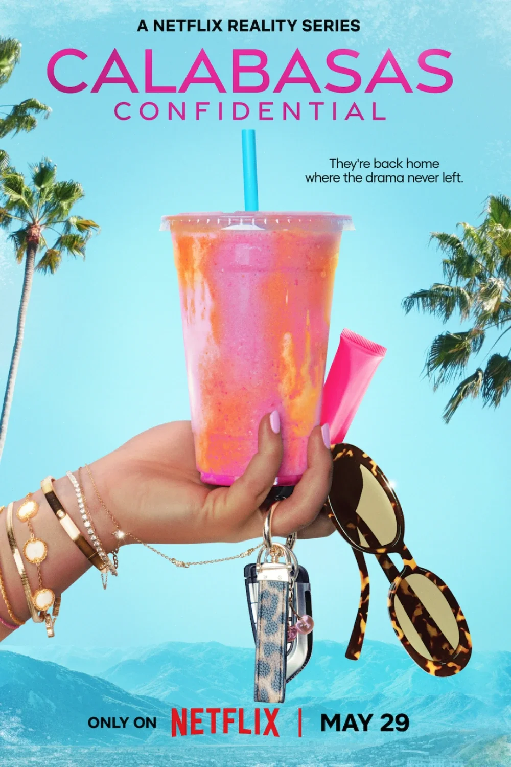 Poster for Netflix series "Calabasas Confidential" featuring a hand holding a colorful iced drink with sunglasses, palm trees, and mountains in the background. The text indicates the series is available on May 29.