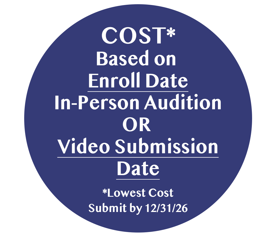 Blue circle with white text about costs based on enrollment date, in-person audition or video submission, with a deadline of December 31, 2026.