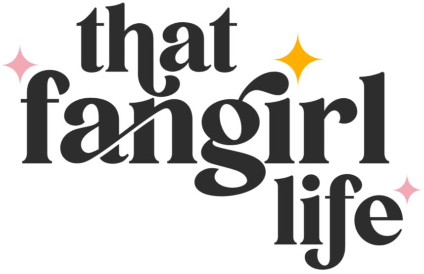 Decorative text reading 'that fangirl life' with pink and yellow sparkle accents.