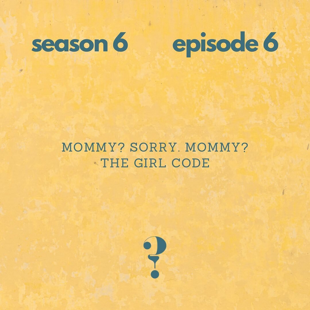 SEASON 6, EPISODE 6 - MOMMY? SORRY. MOMMY? THE GIRL CODE
👧👧👧
In the Season 6 finale episode, Taylor and Ky talk about the Girl Code. The duo starts by signing their book deal, then discusses the troubling nuances around dissing misogynists, and un