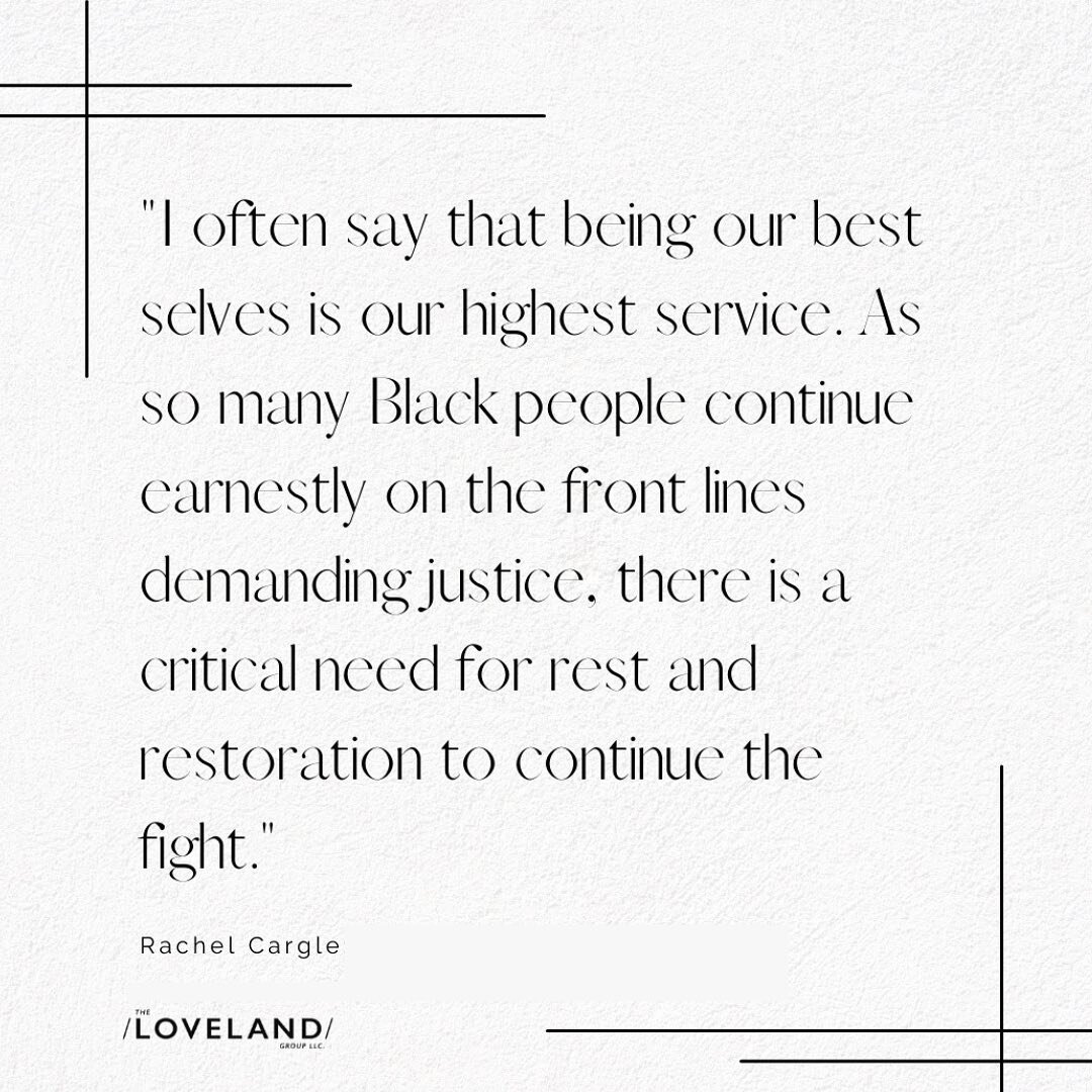 The Loveland Group President &amp; Founder, Rachel Cargle, @rachel.cargle: &ldquo;I often say that being our best selves is our highest service. As so many Black people continue earnestly on the front lines demanding justice, there is a critical need