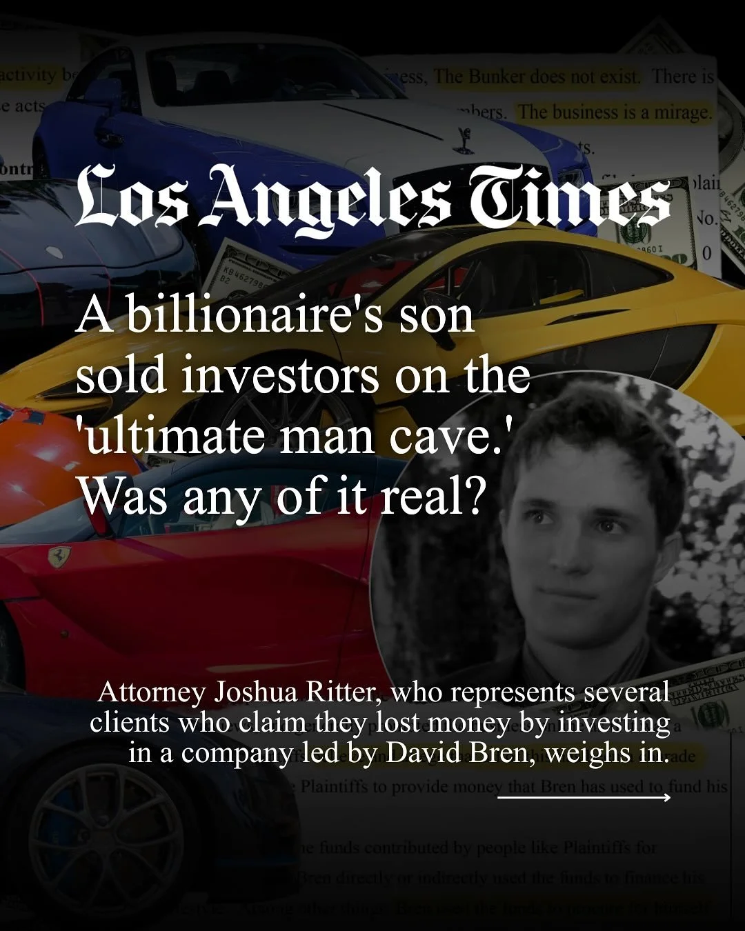 He promised a high-end car club for the ultrarich. What investors got instead, they say, was a mirage.

A slew of lawsuits accuse David Bren, son of billionaire developer Donald Bren, of using &ldquo;The Bunker&rdquo; to fund his own lavish lifestyle
