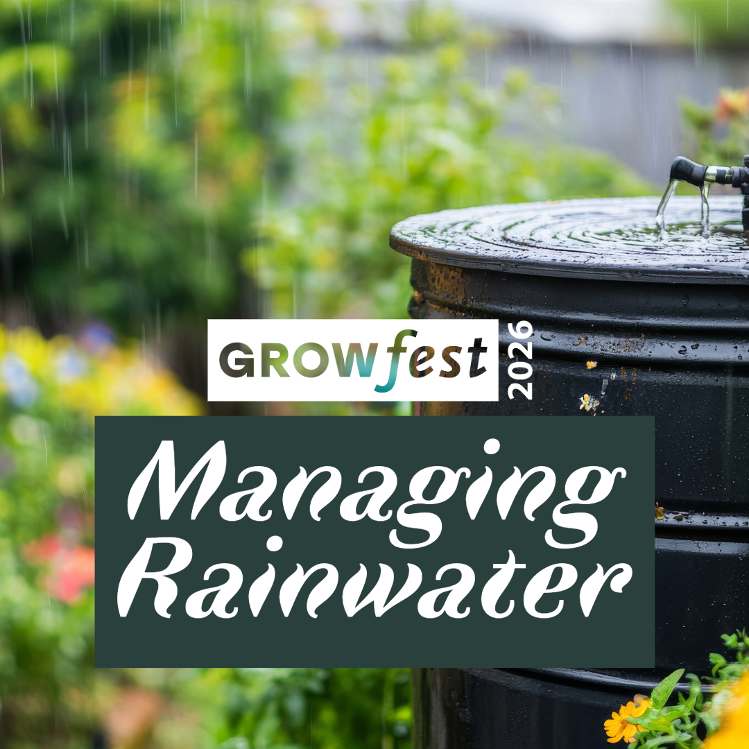 GrowFest 2026: Managing Rainwater