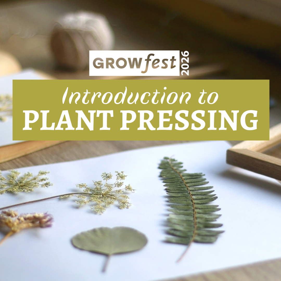 GrowFest 2026: Introduction to Plant Pressing