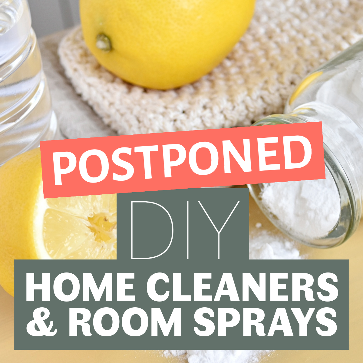 POSTPONED: DIY Home Cleaners &amp; Room Sprays