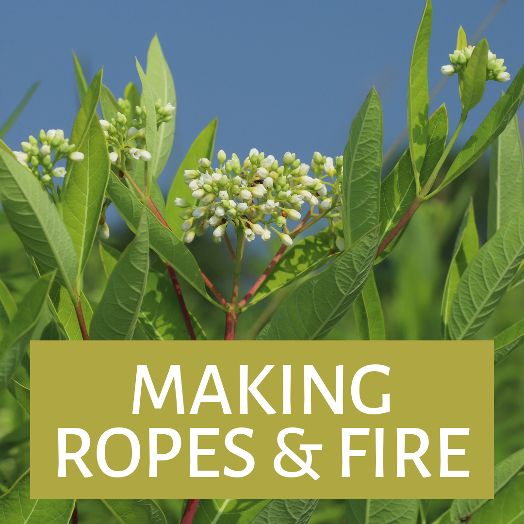 Making Ropes & Fire
