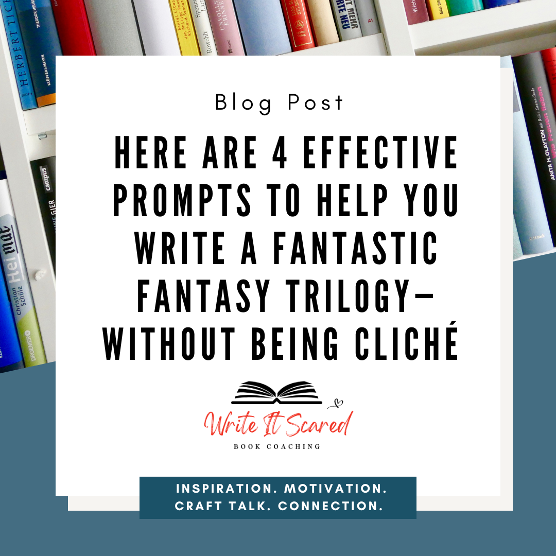 How to Write a Fantasy Trilogy That Satisfies—Without Feeling Cliché: Four Ideas For Your Story