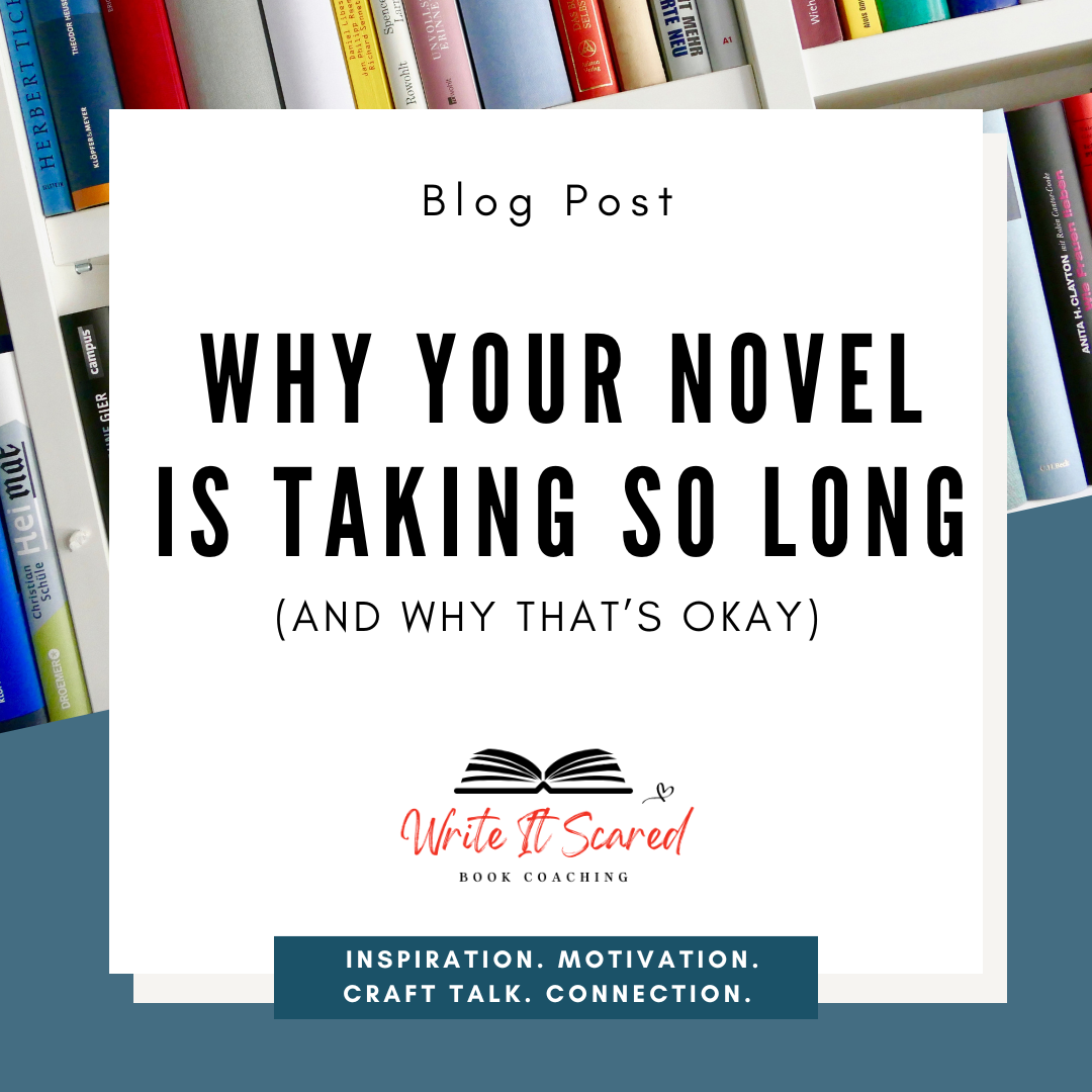 Why Your Novel Is Taking So Long—And Why That’s Okay