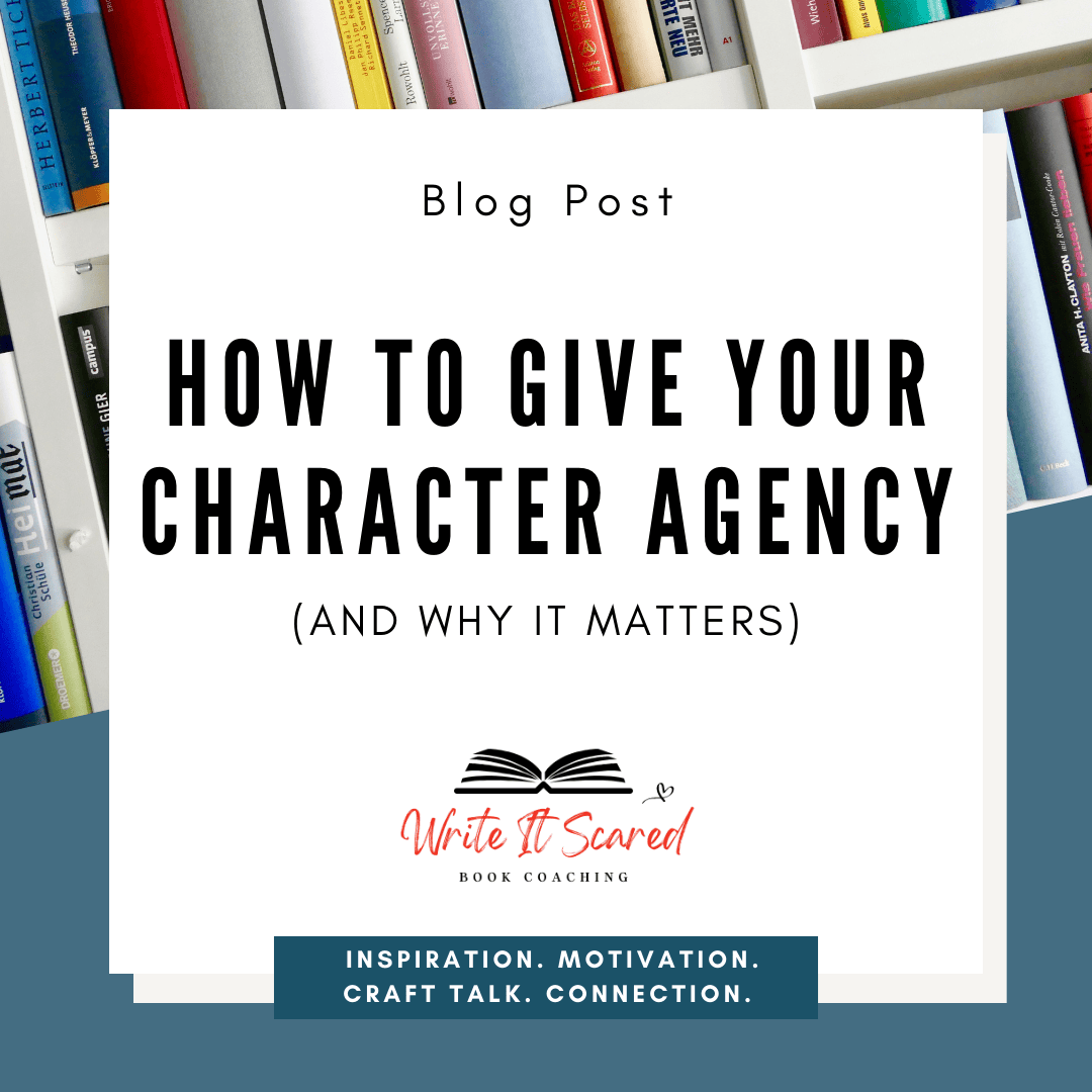 How to Give Your Character Agency and Why It Matters