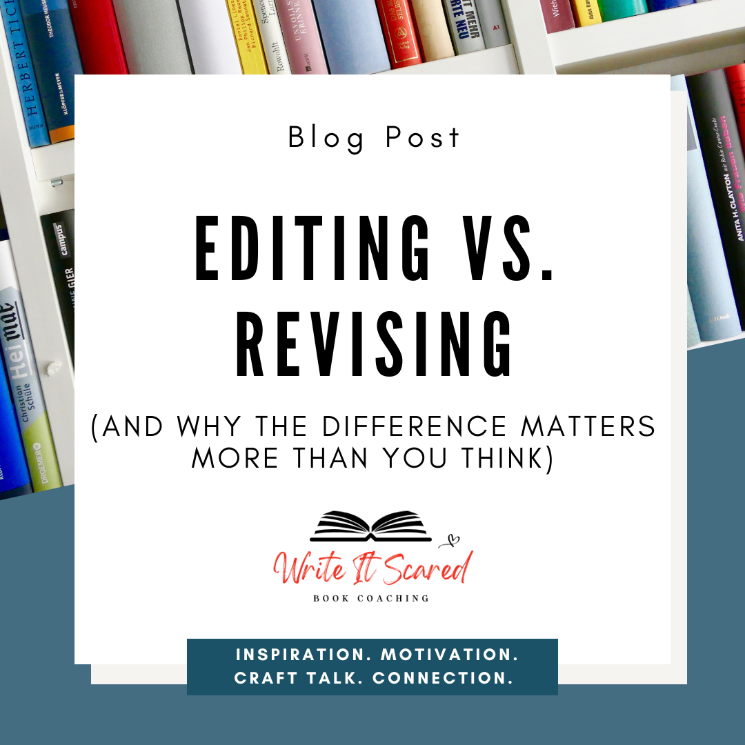 Editing vs. Revising (And Why the Difference Matters More Than You Think)