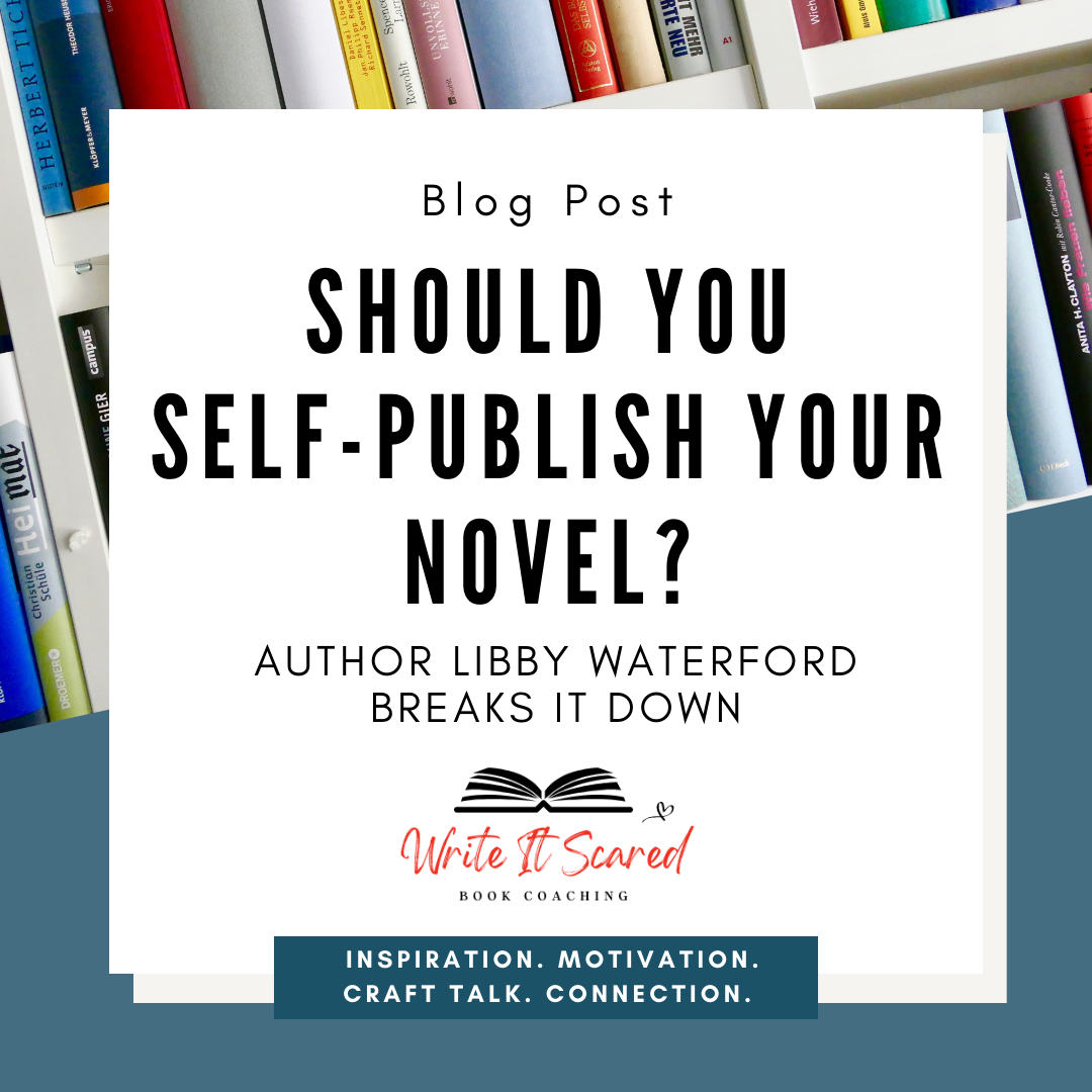 Should You Self-Publish Your Novel? Author Libby Waterford Breaks It Down