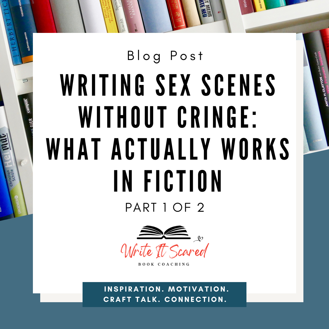 Writing Sex Scenes Without Cringe: What Actually Works in Fiction, Part 1 of 2