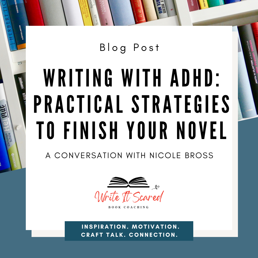 Writing with ADHD: Practical Strategies to Finish Your Novel - A Conversation with Nicole Bross