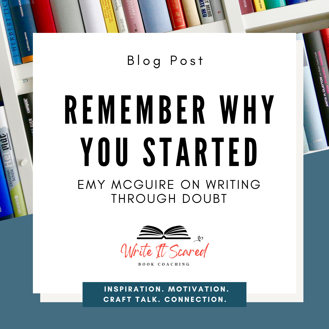 Remember Why You Started: Emy McGuire on Writing Through Doubt