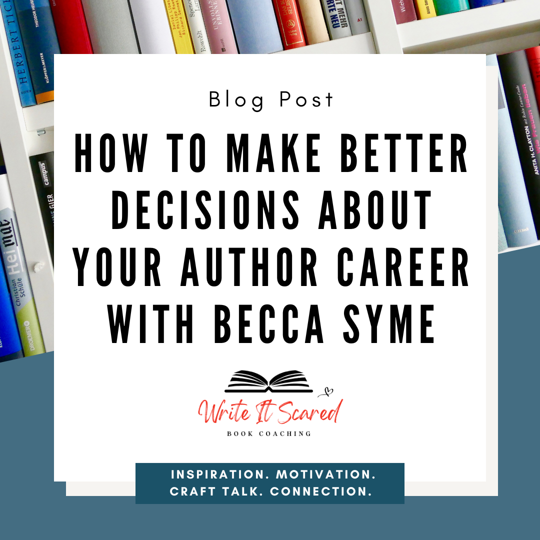 How to Make Better Decisions about Your Author Career with Becca Syme