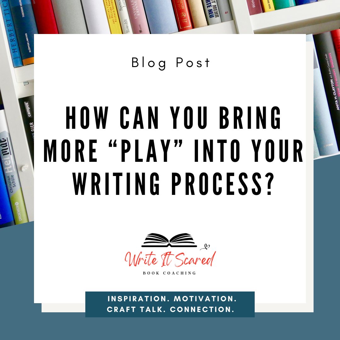 How Can You Bring More “Play” Into Your Writing Process?
