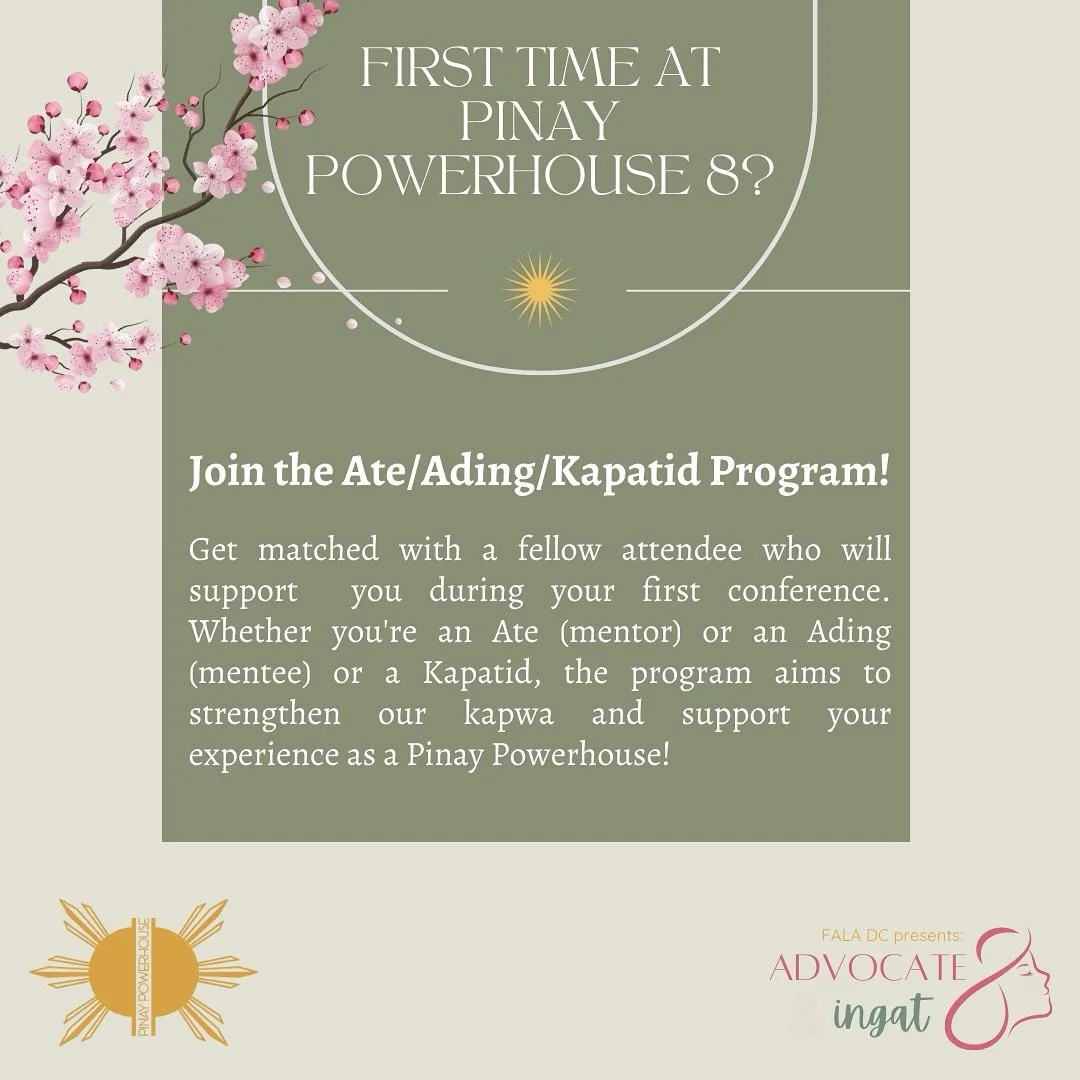 Is it your first time at a Pinay Powerhouse conference? Join the Ate/Ading/Kapatid program! 🥰

If you didn&rsquo;t indicate your interest in this program when you registered, email faladc.pp8@gmail.com. 

We&rsquo;re so excited to see everyone, soon