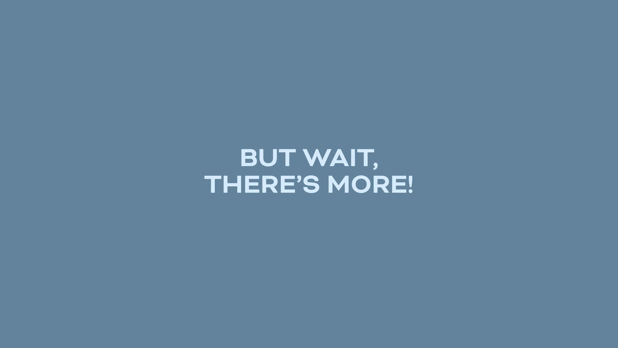 More!