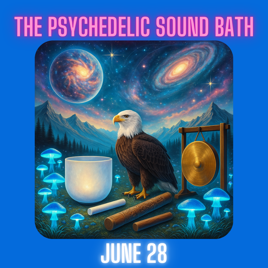 June 2026: The Psychedelic Sound Bath 